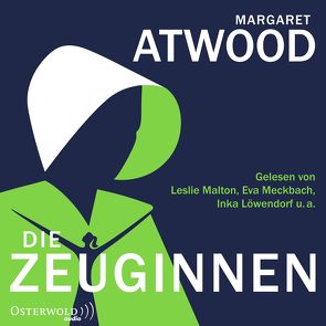 Die Zeuginnen von Atwood,  Margaret, Baark,  Monika, Löwendorf,  Inka, Malton,  Leslie, Meckbach,  Eva, Mehne,  Julian, Teltz,  Vera