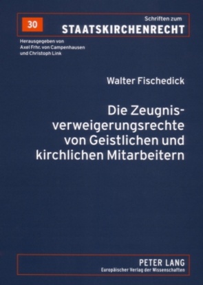 Die Zeugnisverweigerungsrechte von Geistlichen und kirchlichen Mitarbeitern von Fischedick,  Walter