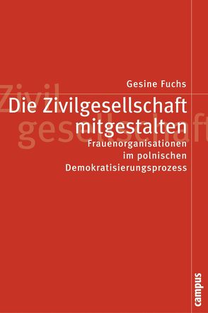 Die Zivilgesellschaft mitgestalten von Fuchs,  Gesine