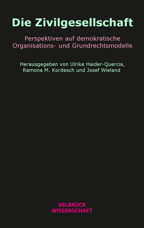 Die Zivilgesellschaft von Haider-Quercia,  Ulrike, Kordesch,  Ramona M., Wieland,  Josef