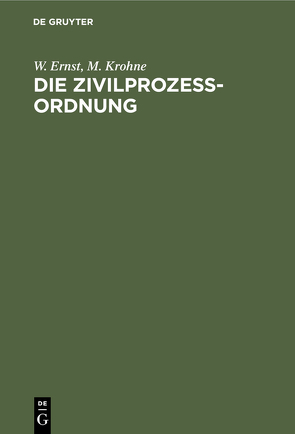 Die Zivilprozeßordnung von Ernst,  W., Krohne,  M.