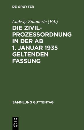 Die Zivilprozeßordnung in der ab 1. Januar 1935 geltenden Fassung von Zimmerle,  Ludwig