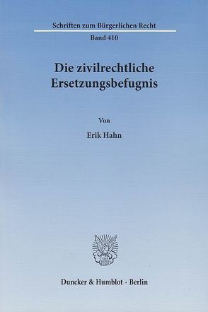 Die zivilrechtliche Ersetzungsbefugnis. von Hahn,  Erik