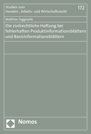 Die zivilrechtliche Haftung bei fehlerhaften Produktinformationsblättern und Basisinformationsblättern von Taggeselle,  Matthias