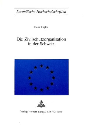 Die Zivilschutzorganisation in der Schweiz von Engler,  Hans