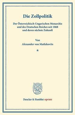 Die Zollpolitik von Matlekovits,  Alexander von