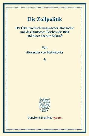 Die Zollpolitik von Matlekovits,  Alexander von