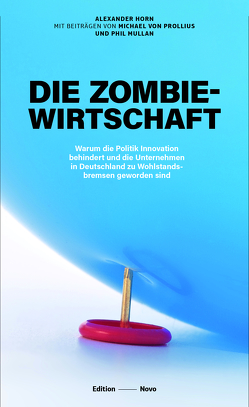 Die Zombiewirtschaft von Horn,  Alexander, Mullan,  Phil, von Prollius,  Michael