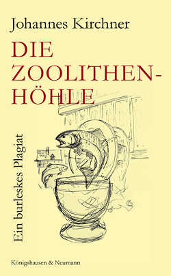 Die Zoolithenhöhle von Kirchner,  Johannes