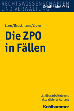 Die ZPO in Fällen von Brückmann,  Bernhard, Elzer,  Oliver, Zivier,  Ezra Constantin