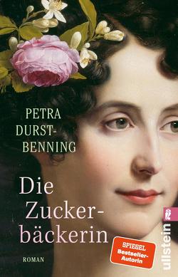 Die Zuckerbäckerin (Die Zarentöchter-Saga 1) von Durst-Benning,  Petra