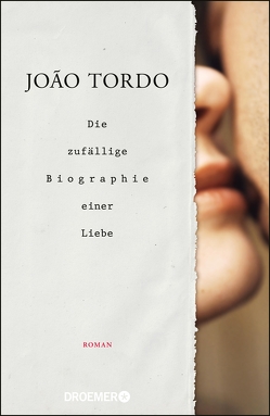 Die zufällige Biographie einer Liebe von Mesquita,  Barbara, Tordo,  João
