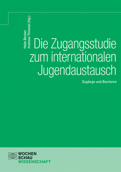 Die Zugangsstudie zum internationalen Jugendaustausch von Becker,  Helle, Thimmel,  Andreas