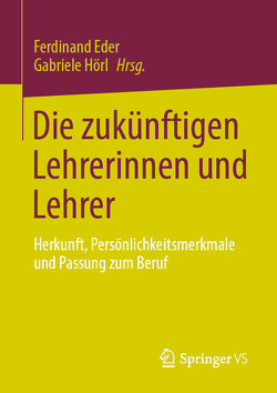 Die zukünftigen Lehrerinnen und Lehrer von Eder,  Ferdinand, Hörl,  Gabriele