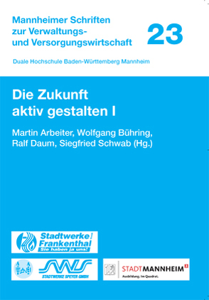 Die Zukunft aktiv gestalten I von Arbeiter,  Martin, Bühring,  Wolfgang, Daum,  Ralf, Schwab,  Siegfried