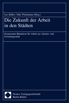 Die Zukunft der Arbeit in den Städten von Kißler,  Leo, Wiechmann,  Elke