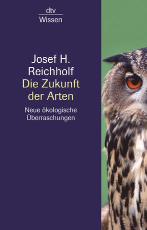 Die Zukunft der Arten von Reichholf,  Josef H.