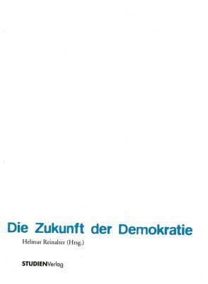Die Zukunft der Demokratie von Reinalter,  Helmut