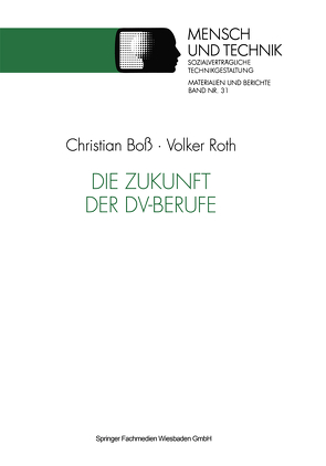 Die Zukunft der DV-Berufe von Boss,  Christian, Roth,  Volker