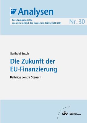Die Zukunft der EU-Finanzierung von Busch,  Berthold