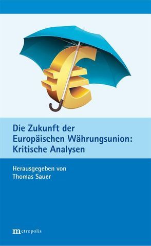 Die Zukunft der Europäischen Währungsunion von Sauer,  Thomas