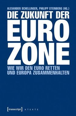 Die Zukunft der Eurozone von Schellinger,  Alexander, Steinberg,  Philipp