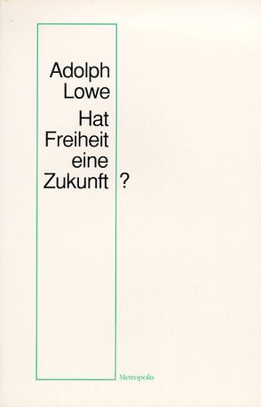 Hat Freiheit eine Zukunft? von ., Lowe,  Adolph, Winter,  Heike