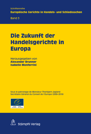 Die Zukunft der Handelsgerichte in Europa von Brunner,  Alexander, Monferrini,  Isabelle