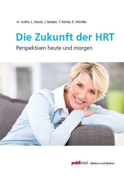 Die Zukunft der HRT von Gothe,  H., Kiesel,  L., Neulen,  J., Römer,  T., Windler,  E.
