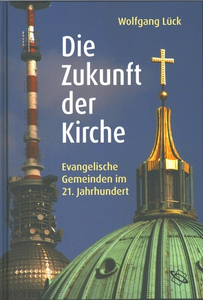 Die Zukunft der Kirche von Lück,  Wolfgang