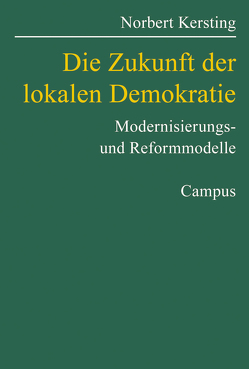 Die Zukunft der lokalen Demokratie von Kersting,  Norbert