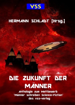 Die Zukunft der Männer von Schladt,  Hermann