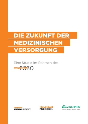 Die Zukunft der medizinischen Versorgung von Huchzermeier,  Dennis, Kleibrink,  Dr. Jan, Schrinner,  Axel