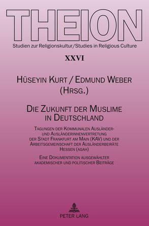 Die Zukunft der Muslime in Deutschland von Kurt,  Hüseyin, Weber,  Edmund