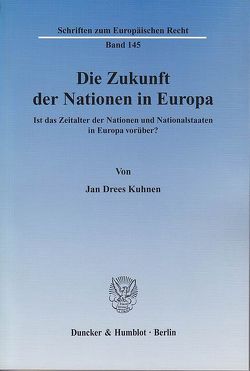 Die Zukunft der Nationen in Europa. von Kuhnen,  Jan Drees