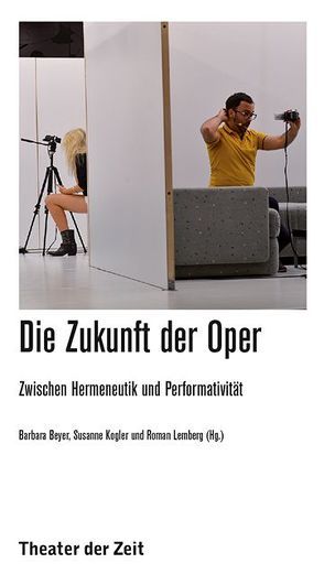Die Zukunft der Oper von Beyer,  Barbara, Kogler,  Susanne, Lemberg,  Roman