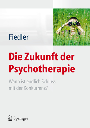 Die Zukunft der Psychotherapie von Fiedler,  Peter