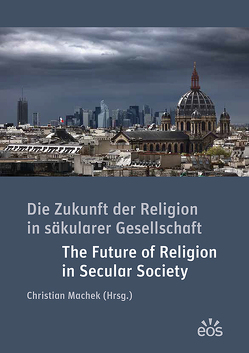 Die Zukunft der Religion in säkularen Gesellschaften von Machek,  Christian