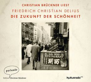 Die Zukunft der Schönheit von Brückner,  Christian, Delius,  Friedrich Christian