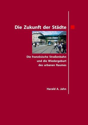 Die Zukunft der Städte. von Jahn,  Harald A
