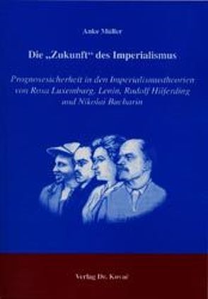 Die „Zukunft“ des Imperialismus von Müller,  Anke