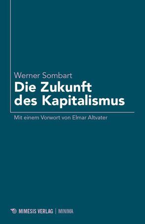 Die Zukunft des Kapitalismus von Altvater,  Elmar, Sombart,  Werner