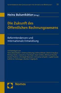 Die Zukunft des Öffentlichen Rechnungswesens von Bolsenkötter,  Heinz, Bräunig,  Dietmar, Brede,  Helmut, Budäus,  Dietrich, Härle,  Philipp, Heintges,  Sebastian, Oettle,  Karl, Poullie,  Michael, Püttner,  Günter, Reichard,  Christoph, Schaefer,  Christina, Srocke,  Isabell, Viehweger,  Cathérine, Vogelpoth,  Norbert