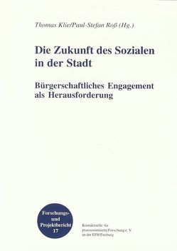 Die Zukunft des Sozialen in der Stadt von Bergmann,  Christine, Böhme,  Rolf, Dettling,  Warnfried, Evers,  Adalbert, Klie,  Thomas, Ross,  Paul