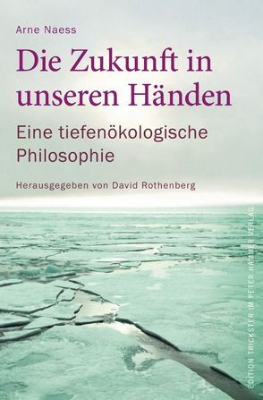 Die Zukunft in unseren Händen von Naess,  Arne, Quatmann,  Christian, Rothenberg,  David