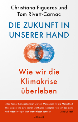 Die Zukunft in unserer Hand von Dedekind,  Henning, Figueres,  Christiana, Rivett-Carnac,  Tom