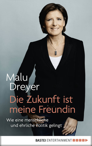 Die Zukunft ist meine Freundin von Dreyer,  Malu