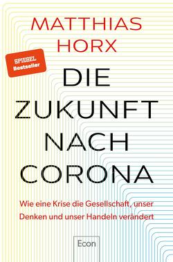 Die Zukunft nach Corona von Horx,  Matthias