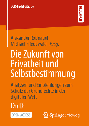 Die Zukunft von Privatheit und Selbstbestimmung von Friedewald,  Michael, Roßnagel ,  Alexander