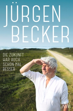 Die Zukunft war auch schon mal besser von Becker Jürgen, Jacobs,  Dietmar, Stankowski,  Martin